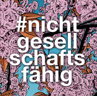 #nichtgesellschaftsfähig - leben mit psychischer Belastung