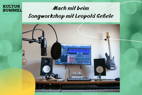 Banner "Kulturbummel, Songworkshop mit Leopold Geßele"