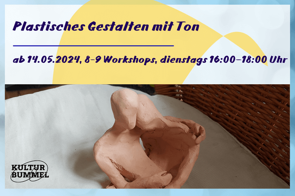 Banner "Kulturbummel, Plastisches Gestalten mit Ton"